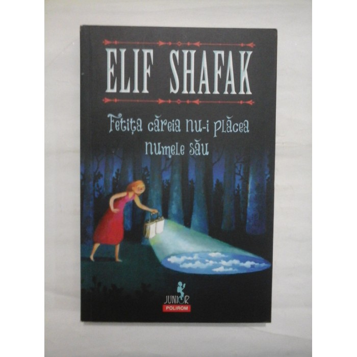 Fetita  careia  nu-i placea  numele  sau  -  ELIF  SHAFAK